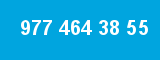 977 464 38 55